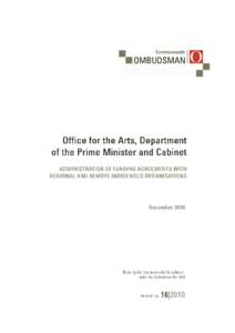 Office for the Arts, Department of the Prime Minister and Cabinet ADMINISTRATION OF FUNDING AGREEMENTS WITH REGIONAlAND REMOTE INDIGENOUS ORGANISATIONS  December 2010