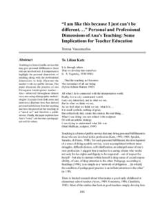 I am like this because I just cant be different. . . Personal and Professional Dimensions of Anas Teaching: Some Implications for Teacher Education Teresa Vasconcelos Abstract