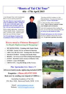“Roots of Tai Chi Tour” 4th—17th April 2015 A trip through China with Grandmaster Khor is an eye opening experience. The tour itinerary is personally selected by Grandmaster Khor, visiting only the most worthwhile 