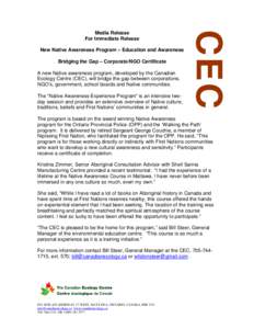 New Native Awareness Program – Education and Awareness Bridging the Gap – Corporate/NGO Certificate A new Native awareness program, developed by the Canadian Ecology Centre (CEC), will bridge the gap between corporat