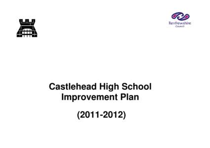 Castlehead High School Improvement Plan) Vision The council plan, community plan and Single Outcome Agreement set out a vision for education and