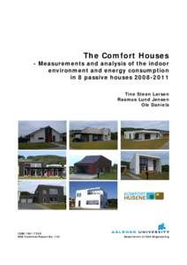 The Comfort Houses - Measurements and analysis of the indoor environment and energy consumption in 8 passive housesTine Steen Larsen Rasmus Lund Jensen