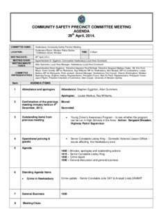 COMMUNITY SAFETY PRECINCT COMMITTEE MEETING AGENDA th 29 April, 2014. COMMITTEE NAME: