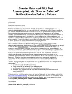 Smarter Balanced Pilot Test Examen piloto de “Smarter Balanced” Notificación a los Padres o Tutores [insert date] Estimados Padres o Tutores: