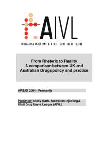 From Rhetoric to Reality A comparison between UK and Australian Drugs policy and practice APSAD[removed]Fremantle