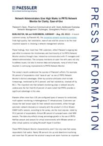 Paessler’s Open, Proactive Communication with Users Addresses Everyday Network Management Challenges, Strengthens Product Loyalty BURLINGTON, MA and NUREMBERG, GERMANY – (Aug. 28, 2012) – A recent customer survey, 