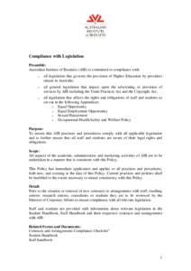 Compliance with Legislation Preamble: Australian Institute of Business (AIB) is committed to compliance with:   all legislation that governs the provision of Higher Education by providers