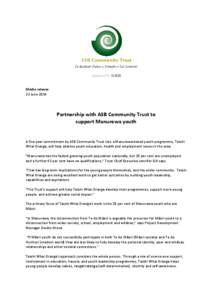 Media release 23 June 2014 Partnership with ASB Community Trust to support Manurewa youth