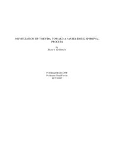 PRIVITIZATION OF THE FDA: TOWARD A FASTER DRUG APPROVAL PROCESS by Shawn Goldman