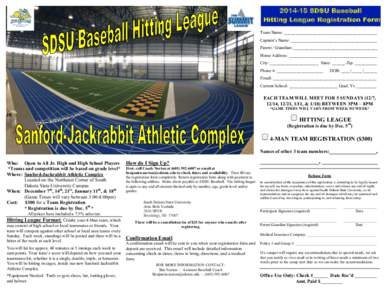 [removed]SDSU Baseball Hitting League Registration Form Team Name: __________________________________________ Captain’s Name: _______________________________________ Parent / Guardian: __________________________________