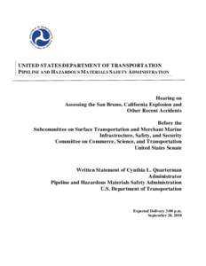 UNITED STATES DEPARTMENT OF TRANSPORTATION PIPELINE AND HAZARDOUS MATERIALS SAFETY ADMINISTRATION Hearing on Assessing the San Bruno, California Explosion and Other Recent Accidents