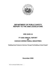 DEPARTMENT OF PUBLIC SAFETY REPORT TO THE 2008 LEGISLATURE HRS 354D-3.5 FY 2008 ANNUAL REPORT OF