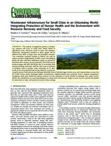 Policy Analysis pubs.acs.org/est Wastewater Infrastructure for Small Cities in an Urbanizing World: Integrating Protection of Human Health and the Environment with Resource Recovery and Food Security