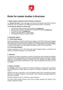 Rules for master studies in Business 1. Master studies in Business within the School of Business 1.1. Scope of the rules. These rules apply to all studies at the master’s level within the School of Business, with the e