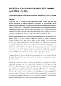 EAKATE POLIITIKA ELLURAKENDAMISE TEGEVUSKAVA AASTATEKS[removed]Tegevuskava on heaks kiidetud sotsiaalminister Maret Maripuu poolt[removed]. Ülevaade: 1999. aasta mais tuli Euroopa Liit välja poliitilise dokumendiga