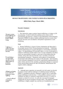 HUMAN TRAFFICKING AND UNITED NATIONS PEACEKEEPING DPKO Policy Paper (March[removed]Executive Summary Introduction This paper examines