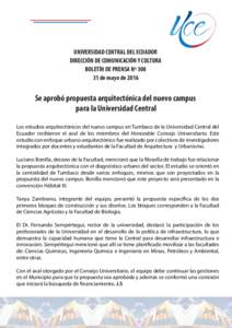 UNIVERSIDAD CENTRAL DEL ECUADOR DIRECCIÓN DE COMUNICACIÓN Y CULTURA BOLETÍN DE PRENSA Nº de mayo deSe aprobó propuesta arquitectónica del nuevo campus