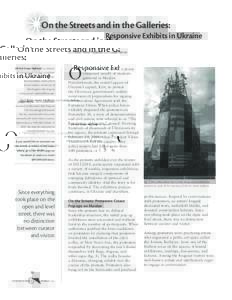 On the Streets and in the Galleries: Responsive Exhibits in Ukraine by Christi Anne Hofland and Linda Norris Christi Anne Hofland is a Master of International Studies candidate