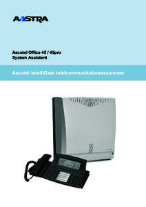 Ascotel Office 45 / 45pro System Assistent Ascotel IntelliGate telekommunikationssystemer  Betjenings- og displayelementer