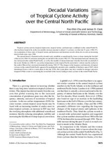 Decadal Variations of Tropical Cyclone Activity over the Central North Pacific Pao-Shin Chu and James D. Clark Department of Meteorology, School of Ocean and Earth Science and Technology, University of Hawaii at Manoa, H