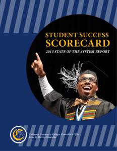 Student Success  Scorecard 2013 State of the System Report  California Community Colleges Chancellor’s Office