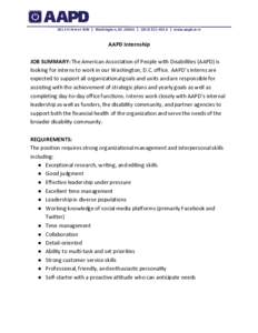 2013 H Street NW | Washington, DC 20006 | ( | www.aapd.com  AAPD Internship JOB SUMMARY: The American Association of People with Disabilities (AAPD) is looking for interns to work in our Washington, D.C. off