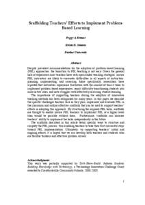 Scaffolding Teachers’ Efforts to Implement ProblemBased Learning Peggy A Ertmer Krista D. Simons Purdue University  Abstract