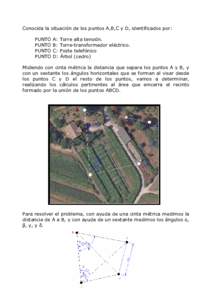 Conocida la situación de los puntos A,B,C y D, identificados por: PUNTO PUNTO PUNTO PUNTO