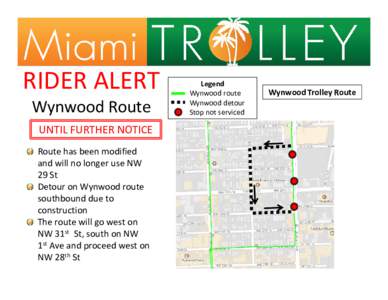 RIDER ALERT Wynwood Route UNTIL FURTHER NOTICE Route has been modified and will no longer use NW 29 St