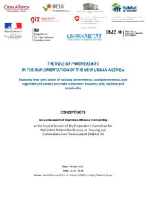 THE ROLE OF PARTNERSHIPS IN THE IMPLEMENTATION OF THE NEW URBAN AGENDA Exploring how joint action of national governments, local governments, and organised civil society can make cities more inclusive, safe, resilient an