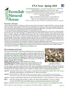 FNA News Spring 2016 www.fermilabnaturalareas.orgFermilab Natural Areas (FNA), is a 501(c)(3) not-for-profit tax-exempt corporation formed inOur mission: To conserve, r