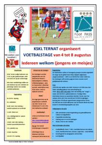 KSKL TERNAT organiseert VOETBALSTAGE van 4 tot 8 augustus Iedereen welkom (jongens en meisjes) Organisatie  Inhoud van de traingen