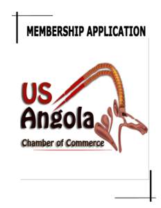 Dear Potential Member: On behalf of the Board of Directors of the U.S.-Angola Chamber of Commerce (USACC), it is my pleasure to acquaint you with the Chamber and our activities. There is no question that Angola and the 