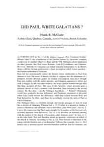 Frank R. McGuire: Did Paul Write Galatians? 1  DID PAUL WRITE GALATIANS ? Frank R. McGuire Aylmer East, Quebec, Canada, now of Victoria, British Columbia All New Testament quotations are from the Revised Standard Version