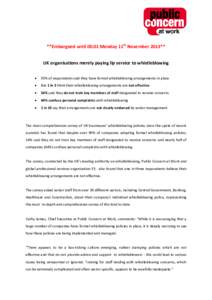 **Embargoed until 00:01 Monday 11th November 2013** UK organisations merely paying lip service to whistleblowing  93% of respondents said they have formal whistleblowing arrangements in place