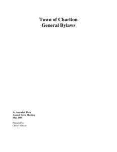 Town of Charlton General Bylaws As Amended Thru Annual Town Meeting May 2005