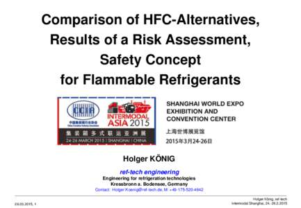 Comparison of HFC-Alternatives, Results of a Risk Assessment, Safety Concept for Flammable Refrigerants  Holger KÖNIG