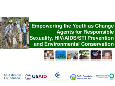 Youth Peer Educators:  Behavior Change Agents  for Responsible Sexuality, HIV/AIDS Prevention and Environmental Conservation