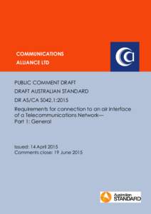 COMMUNICATIONS ALLIANCE LTD PUBLIC COMMENT DRAFT DRAFT AUSTRALIAN STANDARD DR AS/CA S042.1:2015