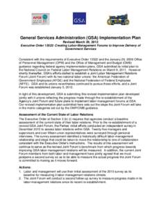 General Services Administration (GSA) Implementation Plan Revised March 29, 2012 Executive Order 13522: Creating Labor-Management Forums to Improve Delivery of Government Services Consistent with the requirements of Exec