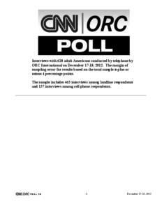 Interviews with 620 adult Americans conducted by telephone by ORC International on December 17-18, 2012. The margin of sampling error for results based on the total sample is plus or minus 4 percentage points. The sample