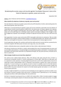 Broadening the women, peace and security agenda: Conciliation Resources’ view on the future of advocacy on gender, peace and security September 2014 Authors: Sanne Tielemans and Felix Colchester, Conciliation Resources