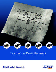 KEMET makes it possible.  Electronic Components Why Choose KEMET KEMET Electronics Corporation is a leading global supplier of