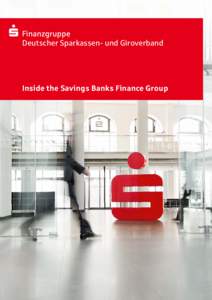Deutscher Sparkassen- und Giroverband  Inside the Savings Banks Finance Group Constitutive Elements The characteristics of the German Savings