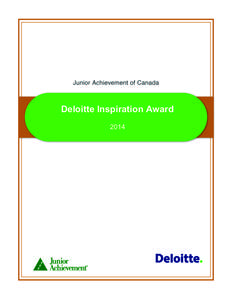 Deloitte Inspiration Award 2014 Awards Background • Deloitte has been a generous supporter of Junior Achievement of Canada for many years. • Along with cash awards, Deloitte has contributed tremendously to the growt