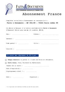 Abonnement France Complétez ce bulletin d’abonnement et renvoyez-le à : Faits & Documents - BPParis cedex 09 Je désire m’abonner à la Lettre confidentielle Faits & Documents d’Emmanuel Ratier po