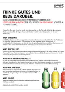 TRINKE GUTES UND REDE DARÜBER. LEMONAID BEVERAGES SUCHT VERTRIEBSMITARBEITER/IN IN HESSEN/RHEINLAND-PFALZ FÜR DEN BEREICH GASTRONOMIE. VOLLZEIT & FESTANSTELLUNG. Wir sind ein Getränke-Hersteller aus St. Pauli, der dab