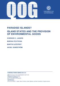 PARADISE ISLANDS? ISLAND STATES AND THE PROVISION OF ENVIRONMENTAL GOODS SVERKER C. JAGERS MARINA POVITKINA MARTIN SJÖSTEDT