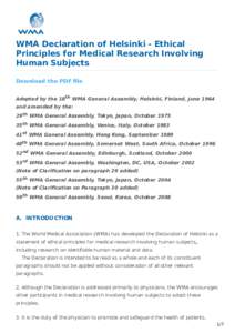 WMA Declaration of Helsinki - Ethical Principles for Medical Research Involving Human Subjects Download the PDF ﬁle Adopted by the 18th WMA General Assembly, Helsinki, Finland, June 1964 and amended by the: