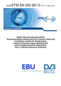 ENV1Digital Video Broadcasting (DVB); Second generation framing structure, channel coding and modulation systems for Broadcasting,  Interactive Services, News Gathering and other broadband satellite a